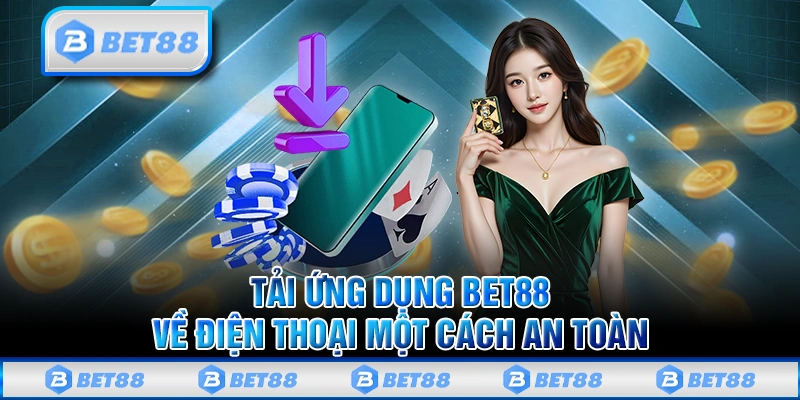 Tải App Bet88 Trải Nghiệm 3000+ Trò Chơi Cùng Nhiều Ưu Đãi 1 Tải App Bet88 Trải Nghiệm 3000+ Trò Chơi Cùng Nhiều Ưu Đãi