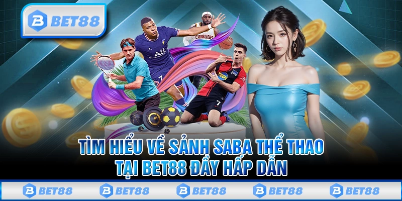 SABA Thể Thao - Thiên Đường Cá Cược Bóng Đá Online Đỉnh Cao