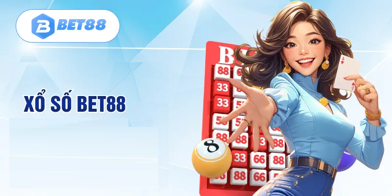 Xổ Số Bet88 – Cơ Hội đổi Đời Trong Phút Chốc 2 Hướng dẫn tham gia đặt cược xổ số Bet88