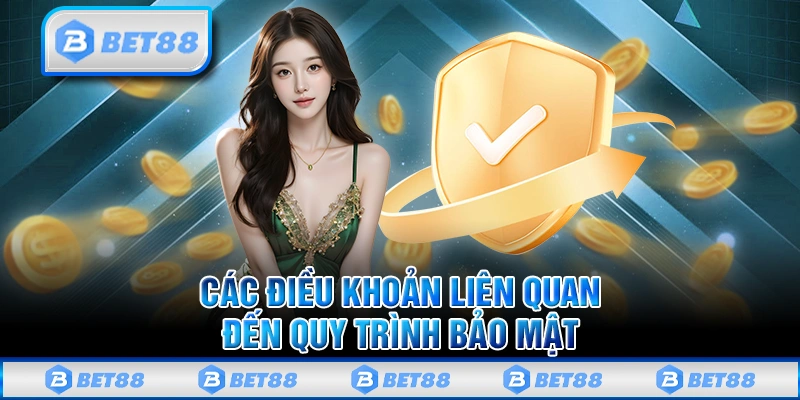 Nội Dung Điều Khoản Sử Dụng Hiện Hành Trên Nhà Cái Bet88 2 Các điều khoản sử dụng liên quan đến quy trình bảo mật