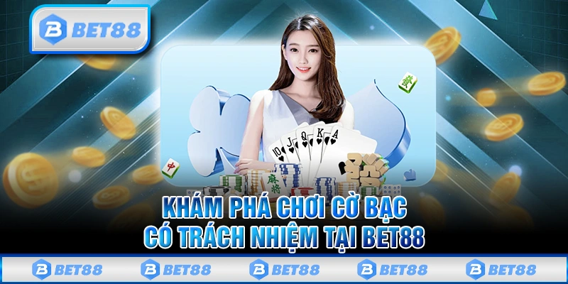 Cờ Bạc Có Trách Nhiệm Bet88 - Tìm Hiểu Ý Nghĩa Thiết Thực 1 Cờ Bạc Có Trách Nhiệm Bet88 - Tìm Hiểu Ý Nghĩa Thiết Thực