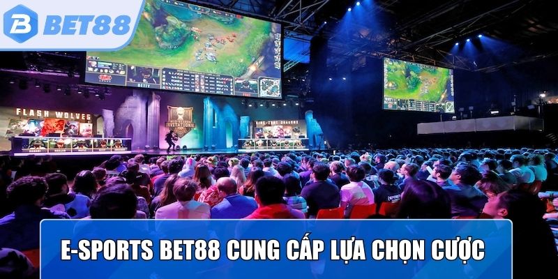 E-Sports BET88 là gì? Tổng quan sảnh cược đẳng cấp 3 Top 5 tựa game hot nhất E-Sports BET88 2025
